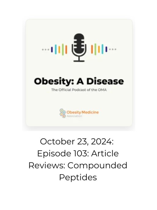 Obesity, A Disease podcast featuring Courtney Younglove MD talking about compounded peptides